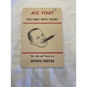 The First 50 Years Ace Foley Sports Biography Memoir Canada Vintage Hardcover